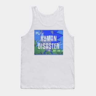 Human Disaster Tank Top